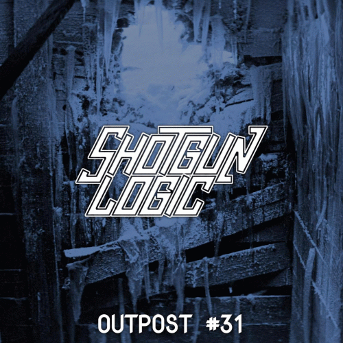 Shotgun Logic : Outpost #31